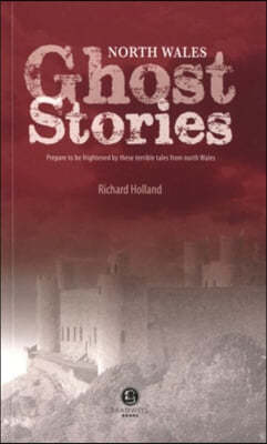 North Wales Ghost Stories