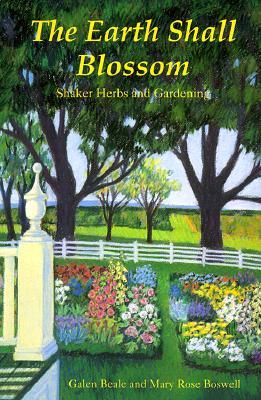 The Earth Shall Blossom: Shaker Herbs and Gardening