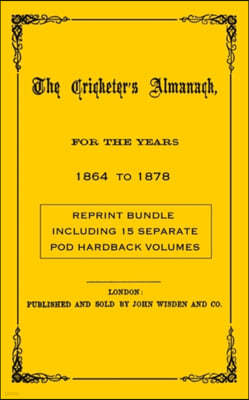 The Wisden Cricketers' Almanack 1864 to 1878