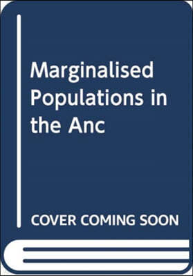 Marginalised Populations in the Ancient Greek World: The Bioarchaeology of the Other