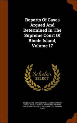 Reports of Cases Argued and Determined in the Supreme Court of Rhode ...