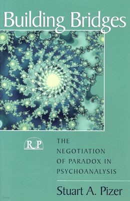 Building Bridges: The Negotiation of Paradox in Psychoanalysis