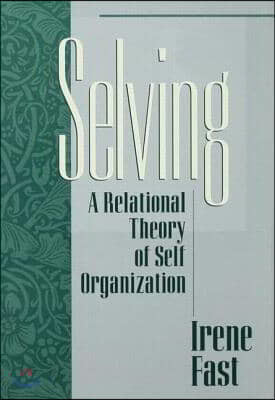 Selving: A Relational Theory of Self Organization