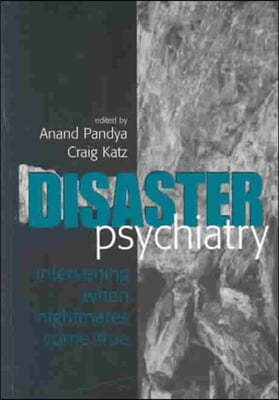 Disaster Psychiatry: Intervening When Nightmares Comes True