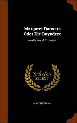 Margaret Danvers Oder Die Bayadere