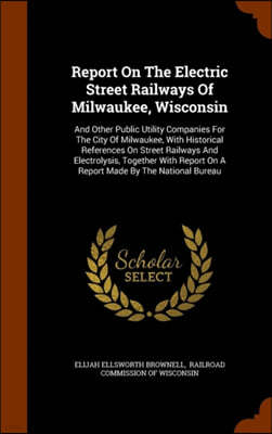 Report on the Electric Street Railways of Milwaukee, Wisconsin
