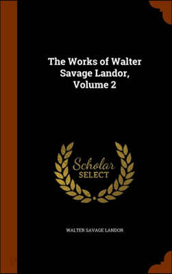 The Works of Walter Savage Landor, Volume 2 - 예스24