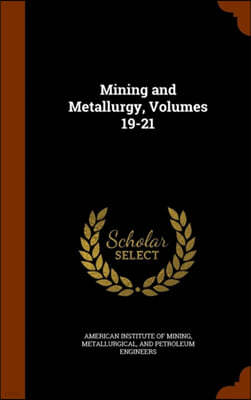 Mining and Metallurgy, Volumes 19-21