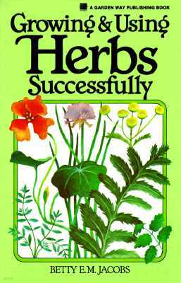 Growing & Using Herbs Successfully