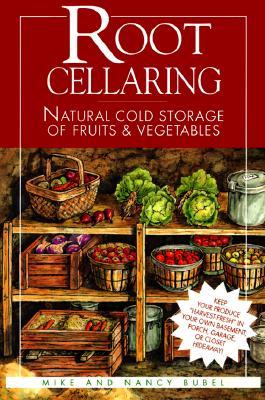 Root Cellaring: Natural Cold Storage of Fruits & Vegetables