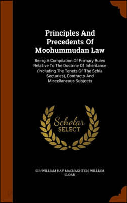 Principles and Precedents of Moohummudan Law