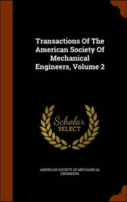 Transactions of the American Society of Mechanical Engineers, Volume 2