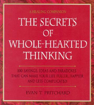 Secrets of Whole-Hearted Thinking