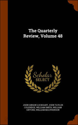 The Quarterly Review, Volume 48