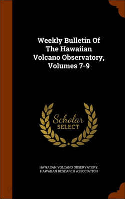 Weekly Bulletin of the Hawaiian Volcano Observatory, Volumes 7-9