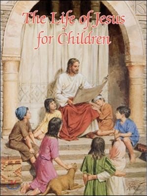 The Life of Jesus for Children