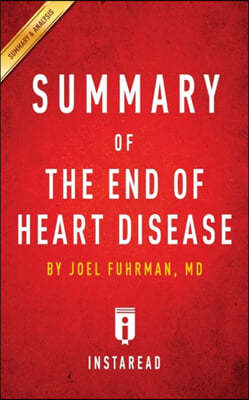 Summary of The End of Heart Disease by Joel Fuhrman Includes Analysis