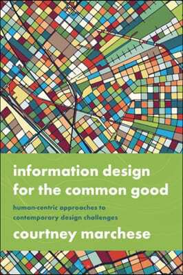 Information Design for the Common Good: Human-Centric Approaches to Contemporary Design Challenges