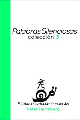 Palabras Silenciosas - Coleccion 3: 4 historias ilustradas sin texto de Peter Hertzberg