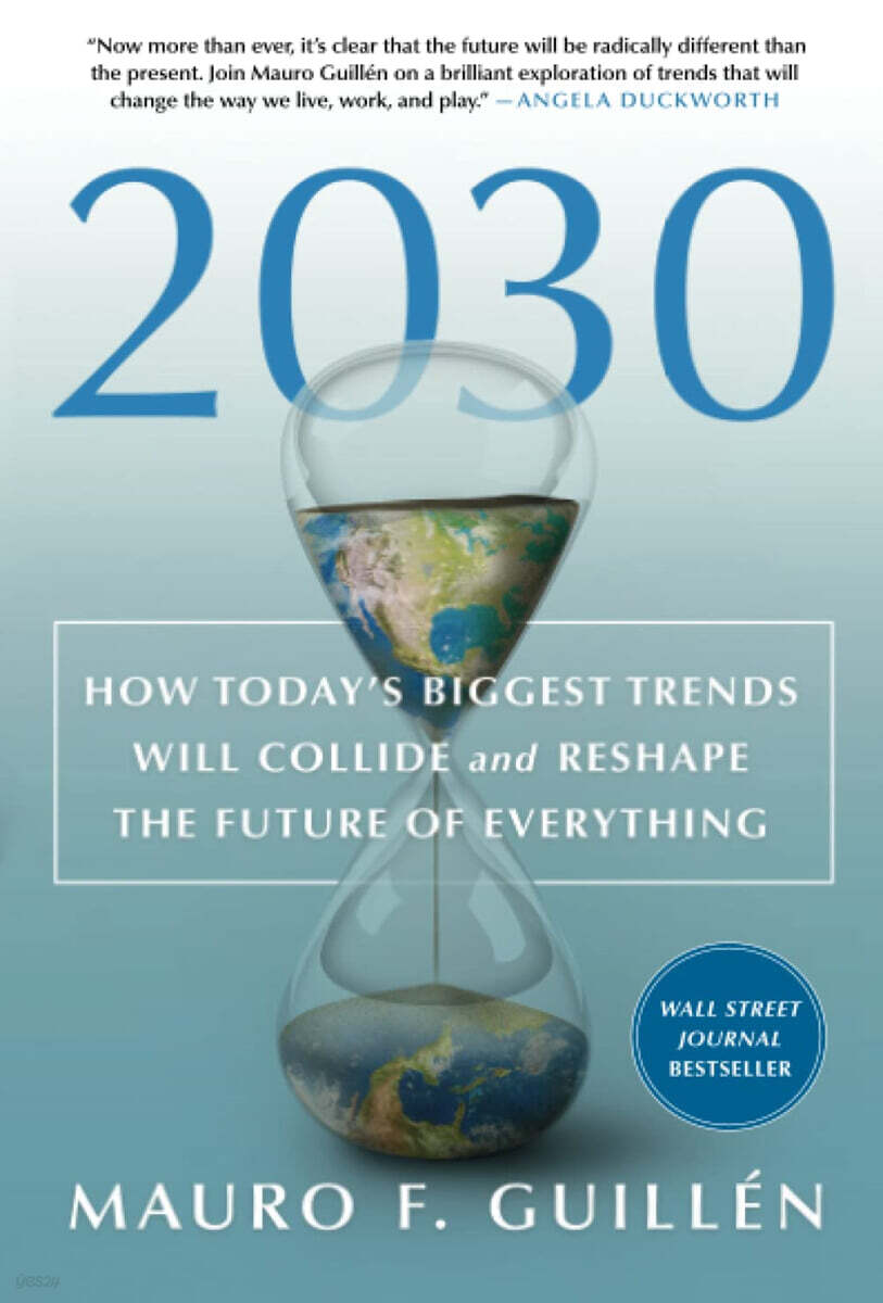 2030: How Today's Biggest Trends Will Collide and Reshape the Future of Everything
