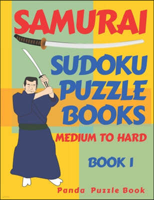 Samurai Sudoku Puzzle Books - Medium To Hard - Book 1: Sudoku Variations Puzzle Books - Brain Games For Adults