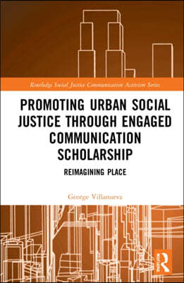 Promoting Urban Social Justice through Engaged Communication Scholarship