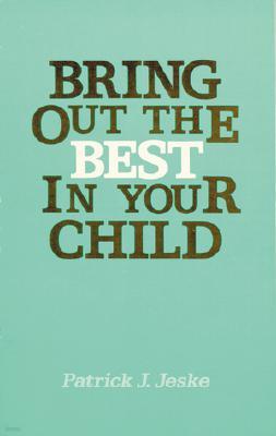 Bring Out the Best in Your Child