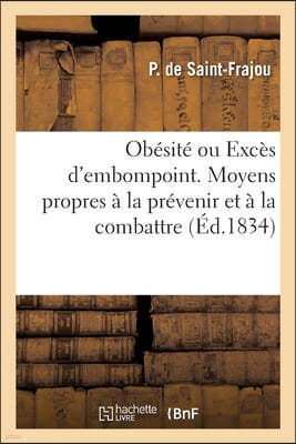 Obesite Ou Exces d'Embompoint. Moyens Propres A La Prevenir Et A La Combattre