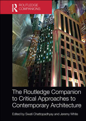 Routledge Companion to Critical Approaches to Contemporary Architecture