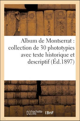 Album de Montserrat: Collection de 30 Phototypies Avec Texte Historique Et: Descriptif Orne de Nombreuses Gravues.B.Spa.Album de Montserrat: Collecion