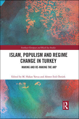 Islam, Populism and Regime Change in Turkey