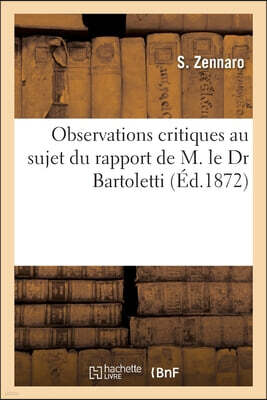 Hachette Livre - BNF Observations Critiques Au Sujet Du Rapport de M. Le Dr Bartoletti Sur Les Mesures A Prendre: Contre La Peste Qui Sevit En Perse
