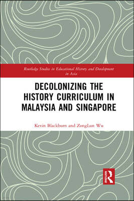 Decolonizing the History Curriculum in Malaysia and Singapore