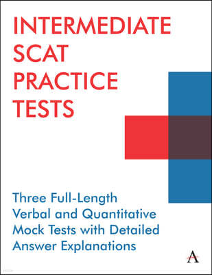 Intermediate Scat Practice Tests: Three Full-Length Verbal and Quantitative Mock Tests with Detailed Answer Explanations