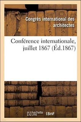 Conférence Internationale, Juillet 1867