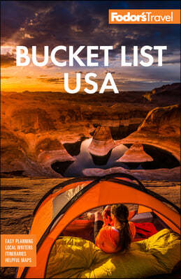 Fodor's Bucket List USA: From the Epic to the Eccentric, 500+ Ultimate Experiences