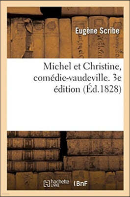 Michel Et Christine, Comédie-Vaudeville. 3e Édition
