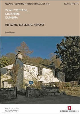 Dove Cottage, Grasmere, Cumbria: Historic Building Report