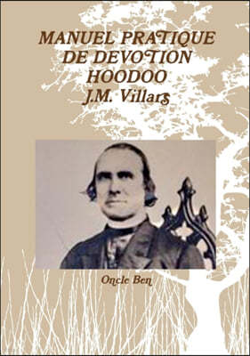 Manuel Pratique De Devotion Hoodoo - J.M. Villars