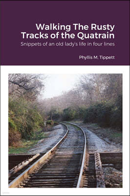 Walking The Rusty Tracks of the Quatrain