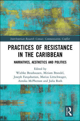 Practices of Resistance in the Caribbean