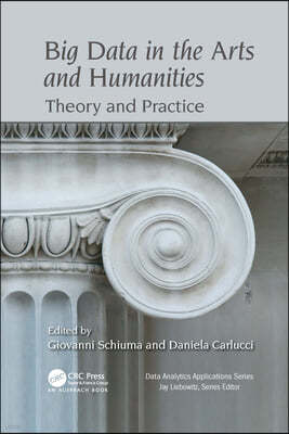 Big Data in the Arts and Humanities: Theory and Practice