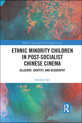 Ethnic Minority Children in Post-Socialist Chinese Cinema