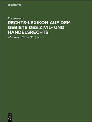 Rechts-Lexikon Auf Dem Gebiete Des Zivil- Und Handelsrechts: Volksausgabe