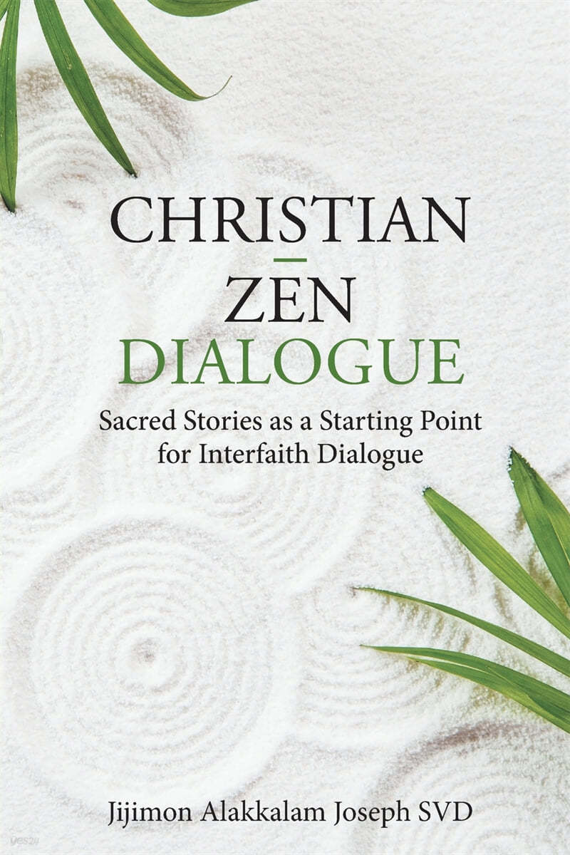 Christian - Zen Dialogue: Sacred Stories as a Starting Point for Interfaith Dialogue