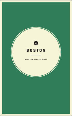 Wildsam Field Guides: Boston