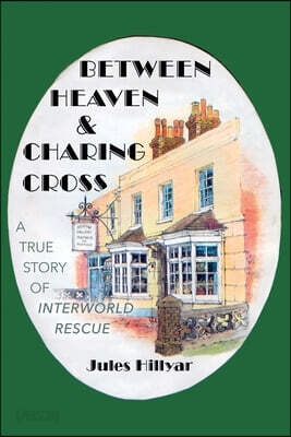 Between Heaven & Charing Cross