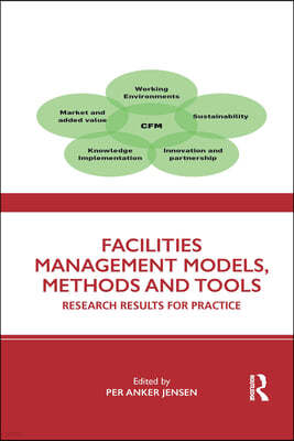 Facilities Management Models, Methods and Tools