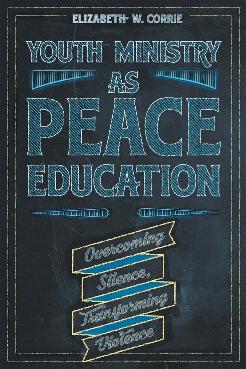 Youth Ministry as Peace Education: Overcoming Silence, Transforming Violence