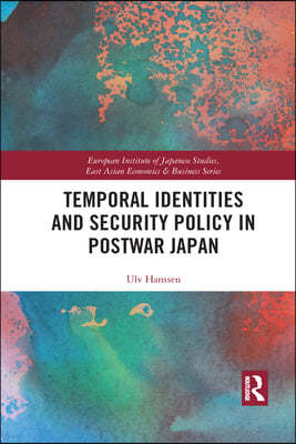 Temporal Identities and Security Policy in Postwar Japan